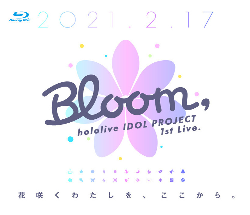 hololive IDOL PROJECT 1st Live.『Bloom,』【Blu-ray】
